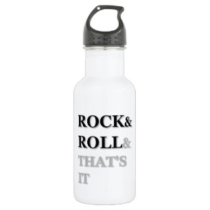 Botella De Agua Rock and Roll y eso es todo