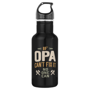 Botella De Agua Si Opa no puede arreglarlo, nadie puede - padre y