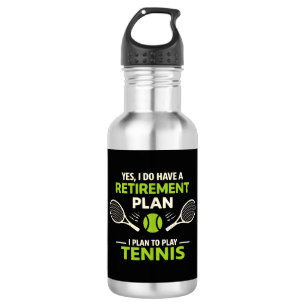 Botella De Agua Sí, tengo un plan de jubilación tenis