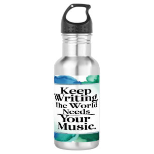Botella De Agua Sigue Escribiendo El Mundo Necesita Tu Música