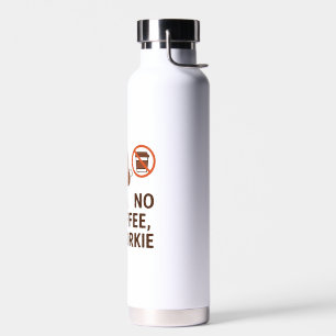 Botella De Agua Sin café, sin trabajo