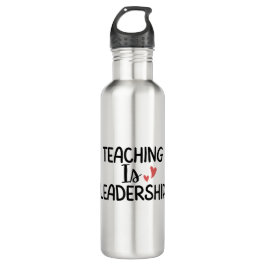 Botella De Agua 'Teaching Is Leadership' Teacher Appreciation Gift