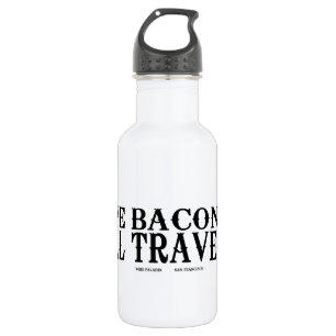 Botella De Agua Ten Bacon Will Travel