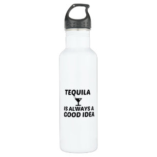 BOTELLA DE AGUA TEQUILA ES SIEMPRE UNA BUENA IDEA