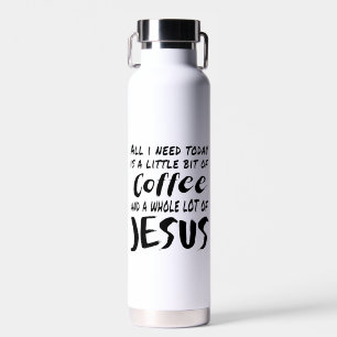 Botella De Agua Todo lo que necesito hoy es un poco de café y una 