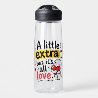 Botella De Agua Un Poco Extra Pero Todo Amor Diseño Lindo