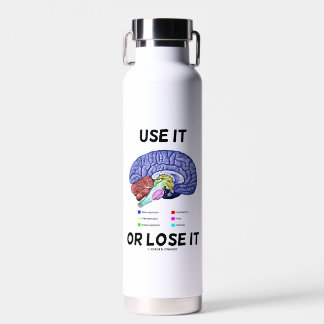Botella De Agua Utilícelo O Pérdelo Humor De Asesoramiento Cerebra