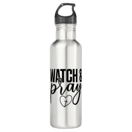 Botella de agua Watch & Pray Stainless Steel 24 oz