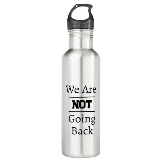 Botella De Agua "We Are NOT Going Back" Phrase (Anverso)
