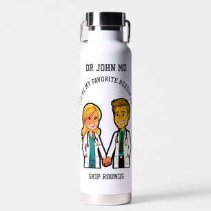 Botella De Agua You’re my favorite reason to skip rounds MD doctor