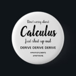 Botón Calcular callar y derivar<br><div class="desc">No te preocupes por Calculo,  solo cállate y desciende... </div>