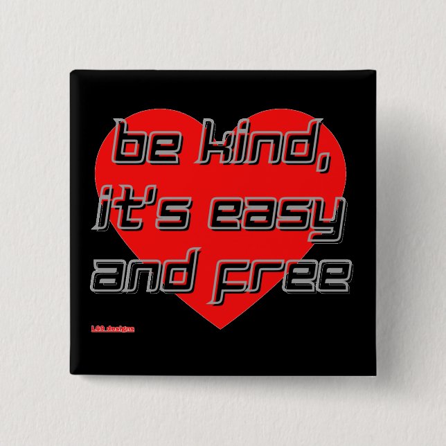botón cuadrado "BE KIND,..." (Anverso)
