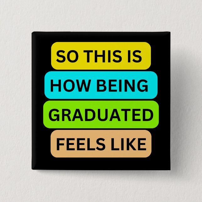 Botón cuadrado negro SO_ESTO_ES_CÓMO_SER_GRADUATE (Anverso)