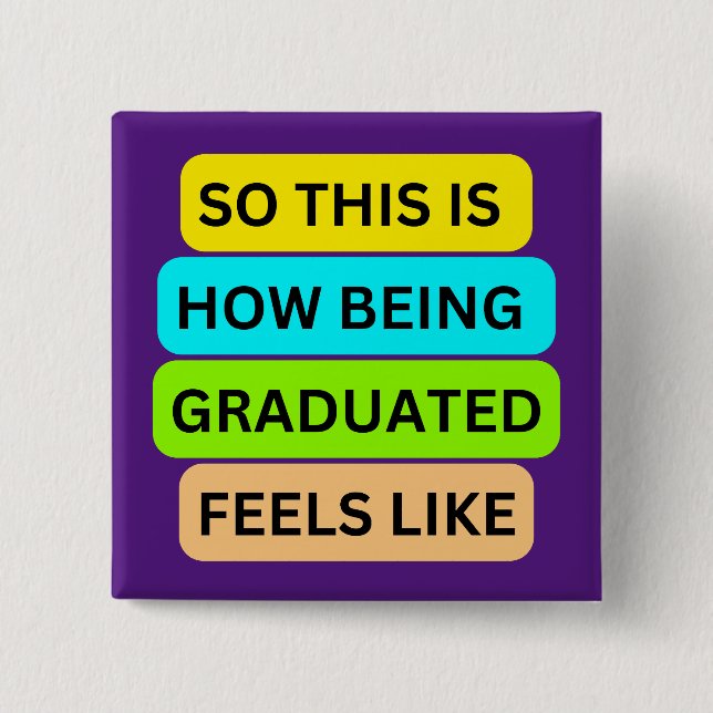 Botón cuadrado púrpura SO_This_IS_How_BEING_GRADUA (Anverso)