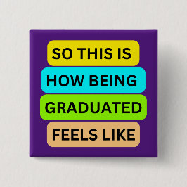 Botón cuadrado púrpura SO_This_IS_How_BEING_GRADUA
