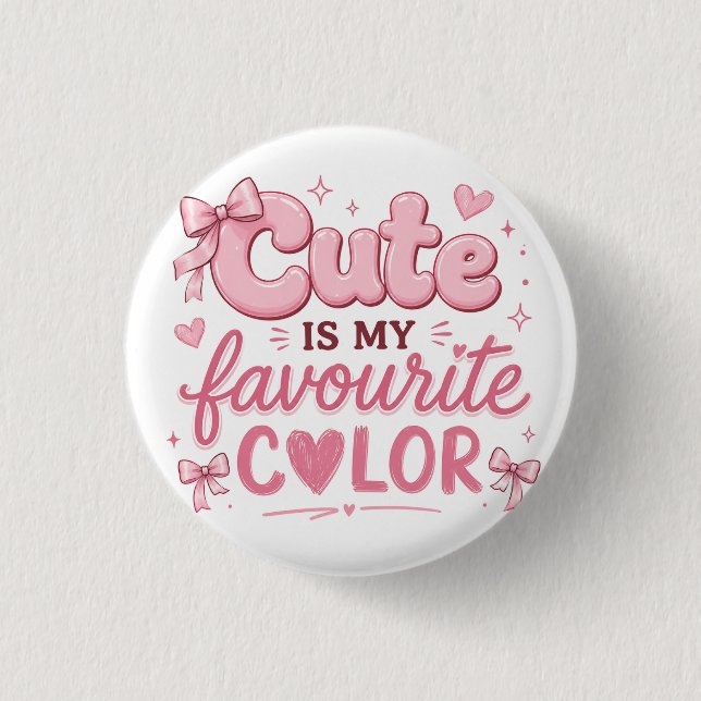 Botón Cute Is My Favourite Colour | Coqueta Rosa (Anverso)