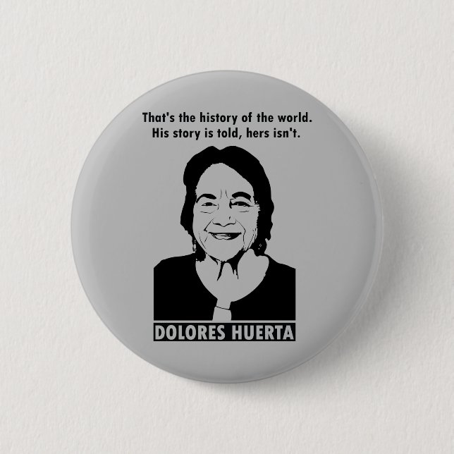 Botón de cita de Dolores Huerta (Anverso)