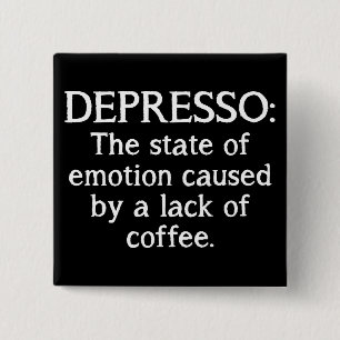 Botón de Insignia de Café Divertido Depresso