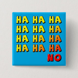 Botón de Insignia de Pin No Divertido Ja Ja Ja