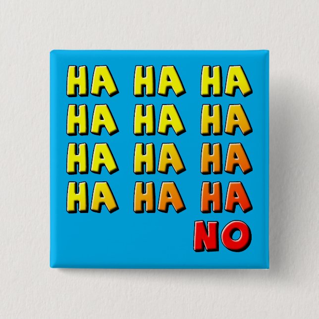 Botón de Insignia de Pin No Divertido Ja Ja Ja (Anverso)