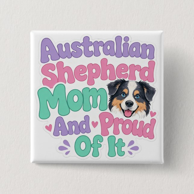 Botón de Mamá de Pastor Australiano y Orgullosa (Anverso)