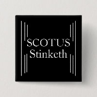 botón de Stinketh de SCOTUS
