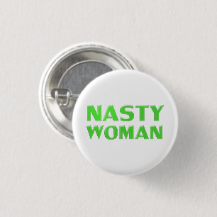 botón del pin fresco y verde de Nasty Woman