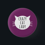 Botón divertido de Crazy Cat Lady<br><div class="desc">Botón divertido de Crazy Cat Lady</div>
