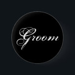 Botón Groom en negro<br><div class="desc">Este botón de retroceso presenta un elegante diseño de texto blanco en un fondo negro: Groom - perfecto para los hombres comprometidos!</div>