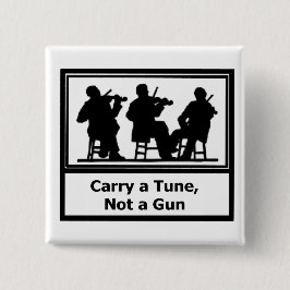 Botón - lleve un tono, no un arma