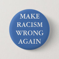 BOTÓN "MAL EL RACISMO DE NUEVO"