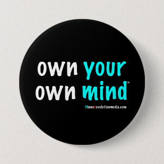 Botón Own Your Own Mind™