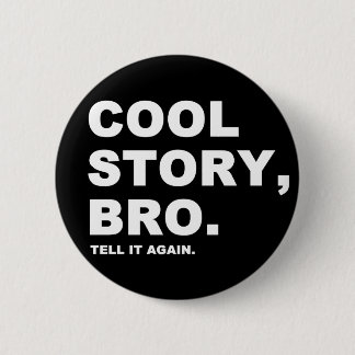 botón Pinback de Bro de historia fría