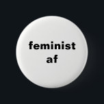 botón redondo feminista del af<br><div class="desc">feminista - cualquier persona y cada uno que cree en igualdad - de sexos,  de géneros,  y de intersectional</div>