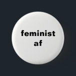 botón redondo feminista del af<br><div class="desc">feminista - cualquier persona y cada uno que cree en igualdad - de sexos,  de géneros,  y de intersectional</div>