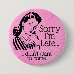 botón Retro Funny Being Late