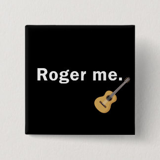 Botón Roger Me en negro