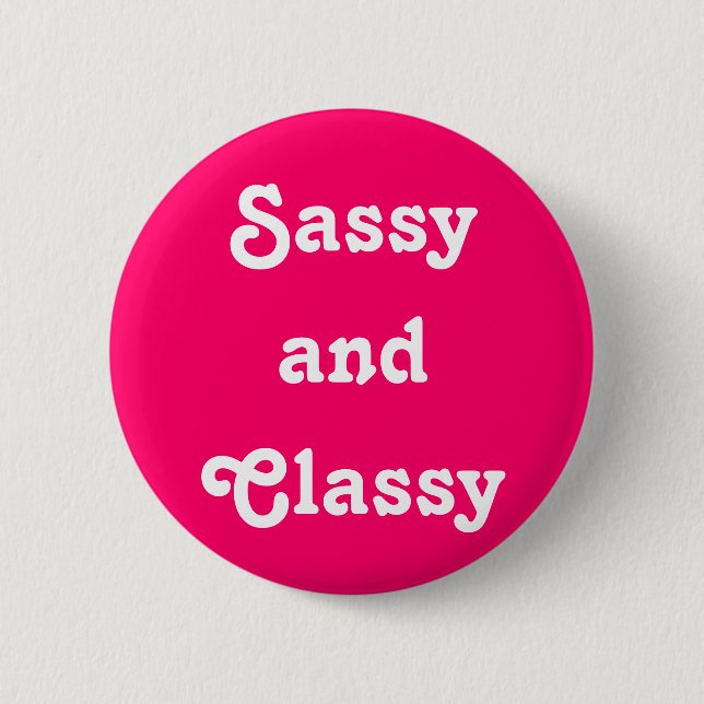 Botón "Sassy and Classy" (Anverso)