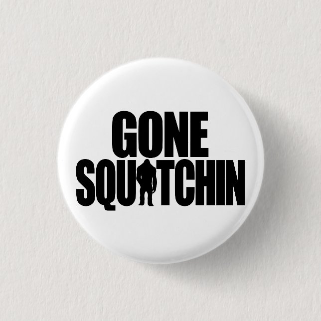 Botón Squatchin Gone (Anverso)