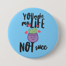 Botón Succulent Pun 3”