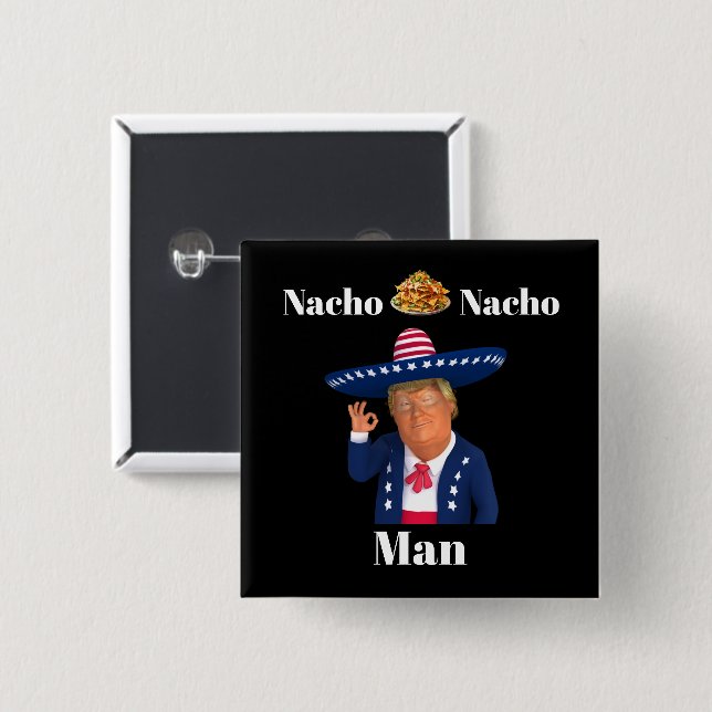 botón Trump Nacho Nacho Man (Anverso y reverso)