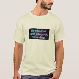 Brain.exe Ha Dejado de Funcionar Camiseta Divertid