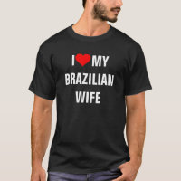Brasil: Amo la camiseta de mi esposa brasileña