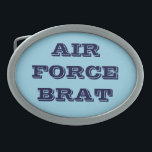Brat de la Fuerza Aérea de la hebilla del cinturón<br><div class="desc">Brat de la Fuerza Aérea de la hebilla del cinturón</div>