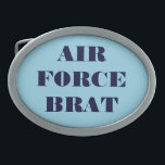 Brat de la Fuerza Aérea de la hebilla del cinturón<br><div class="desc">Hebilla del cinturón,  Brat de la Fuerza Aérea Orgullosa</div>