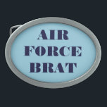 Brat de la Fuerza Aérea de la hebilla del cinturón<br><div class="desc">Hebilla del cinturón,  Brat de la Fuerza Aérea Orgullosa</div>