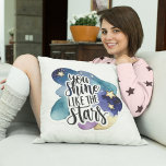 Brillas Como El Cojín decorativo De Las Estrellas<br><div class="desc">Empoderar a alguien especial con esto,  "¡Brilla como las estrellas" lanzar almohada!</div>