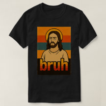 “Bruh” Diseño de Humor Santo - Camiseta Divertida