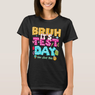 Bruh es el día de prueba - divertida camiseta esco