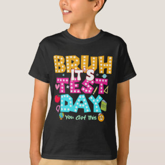 Bruh es el día de prueba - divertida camiseta esco